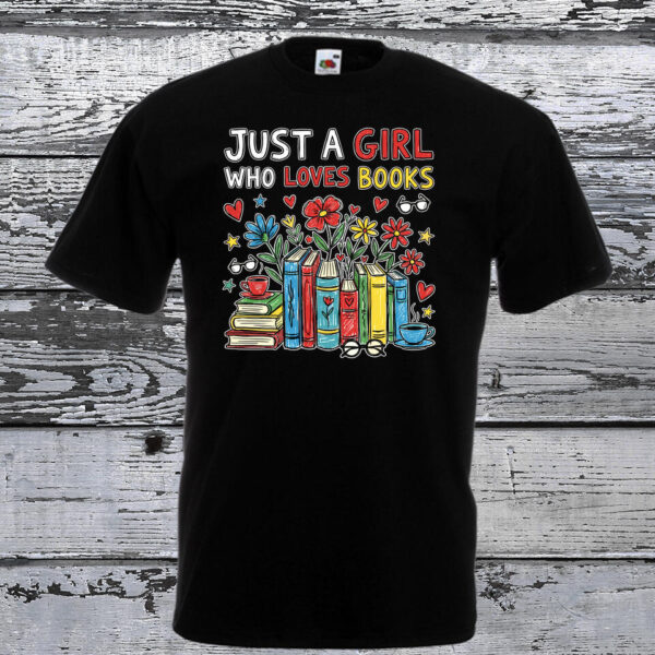 Just a girl who loves book - könyves póló, ajándék könyvmolyoknak